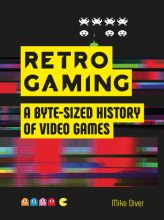 Cover art for Retro Gaming: A Byte-sized History of Video Games