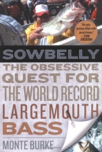 Cover art for Sowbelly: The Obsessive Quest for the World Record Largemouth Bass