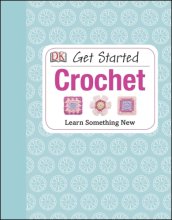 Cover art for Get Started: Crochet: Learn Something New