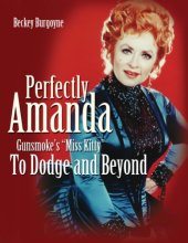 Cover art for Perfectly Amanda: Gunsmoke’s Miss Kitty, To Dodge and Beyond