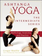 Cover art for Ashtanga Yoga - The Intermediate Series: Mythology, Anatomy, and Practice (Ashtanga Yoga Intermediate Series)