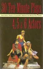 Cover art for 30 Ten-Minute Plays for 4, 5, and 6 Actors from Actors Theatre of Louisville's National Ten-Minute Play Contest (Contemporary Playwrights Series)