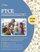 Cover art for FTCE Prekindergarten/Primary PK-3 Exam Study Guide 2020-2021: Test Prep and Practice Questions for the Florida Teacher Certification Examinations - FTCE Prekindergarten Exam