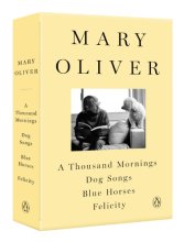 Cover art for A Mary Oliver Collection: A Thousand Mornings, Dog Songs, Blue Horses, and Felicity