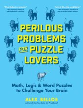 Cover art for Perilous Problems for Puzzle Lovers: Math, Logic & Word Puzzles to Challenge Your Brain (Alex Bellos Puzzle Books)