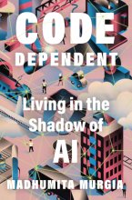 Cover art for Code Dependent: Living in the Shadow of AI