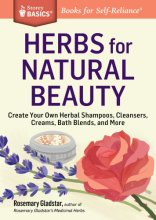 Cover art for Herbs for Natural Beauty: Create Your Own Herbal Shampoos, Cleansers, Creams, Bath Blends, and More. A Storey BASICS® Title