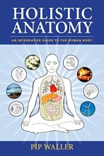 Cover art for Holistic Anatomy: An Integrative Guide to the Human Body