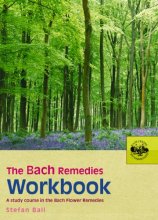 Cover art for The Bach Remedies Workbook: A Study Course in the Bach Flower Remedies