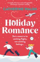Cover art for Holiday Romance: A totally hilarious and unforgettable Christmas romantic comedy (Catherine Walsh Christmas romcoms)