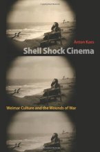 Cover art for Shell Shock Cinema: Weimar Culture and the Wounds of War