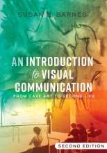 Cover art for An Introduction to Visual Communication: From Cave Art to Second Life (2nd edition)