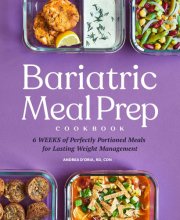 Cover art for Bariatric Meal Prep Cookbook: 6 Weeks of Perfectly Portioned Meals for Lifelong Weight Management