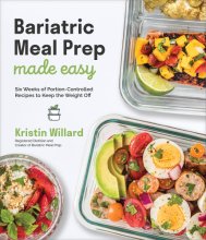 Cover art for Bariatric Meal Prep Made Easy: Six Weeks of Portion-Controlled Recipes to Keep the Weight Off