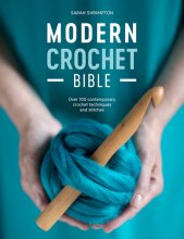 Cover art for Modern Crochet Bible: Over 100 contemporary crochet techniques and stitches