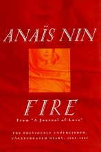 Cover art for Fire: From "A Journal of Love" The Unexpurgated Diary of Anaïs Nin, 1934-1937