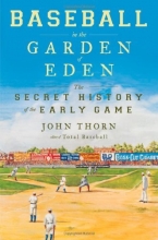 Cover art for Baseball in the Garden of Eden: The Secret History of the Early Game