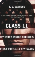 Cover art for Class 11: My Story Inside the CIA's First Post-9/11 Spy Class