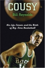Cover art for Cousy: His Life, Career, and the Birth of Big-Time Basketball