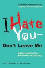 Cover art for I Hate You--Don't Leave Me: Understanding the Borderline Personality