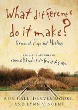 Cover art for What Difference Do It Make?: Stories of Hope and Healing