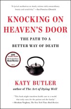 Cover art for Knocking on Heaven's Door: The Path to a Better Way of Death