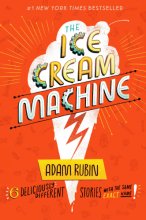 Cover art for The Ice Cream Machine: 6 Deliciously Different Stories with the Same Exact Name!