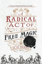 Cover art for Radical Act of Free Magic (The Shadow Histories, 2)