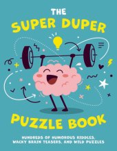 Cover art for The Super Duper Puzzle Book: Hundreds of Humorous Riddles, Wacky Brain Teasers, and Wild Puzzles (1)