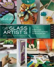 Cover art for The Glass Artist's Studio Handbook: Traditional and Contemporary Techniques f.