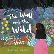 Cover art for The Wall and the Wild (Lantana Global Picture Books)