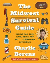 Cover art for The Midwest Survival Guide: How We Talk, Love, Work, Drink, and Eat . . . Everything with Ranch