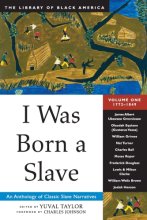 Cover art for I Was Born a Slave: An Anthology of Classic Slave Narratives: 1772-1849 (1) (The Library of Black America series)