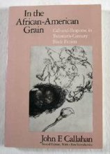 Cover art for In the African-American Grain: Call-and-Response in Twentieth-Century Black Fiction