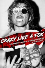 Cover art for Crazy Like A Fox: The Definitive Chronicle of Brian Pillman 20 Years Later