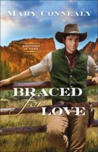 Cover art for Braced for Love: (An Inspirational Historical Cowboy Romance set in Western Wyoming) (Brothers in Arms)