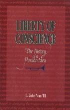 Cover art for Liberty of Conscience: The History of a Puritan Idea