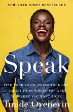 Cover art for Speak: Find Your Voice, Trust Your Gut, and Get from Where You Are to Where You Want to Be