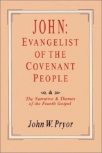 Cover art for John, Evangelist of the Covenant People: The Narrative and Themes of the Fourth Gospel