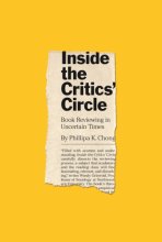 Cover art for Inside the Critics’ Circle: Book Reviewing in Uncertain Times (Princeton Studies in Cultural Sociology)