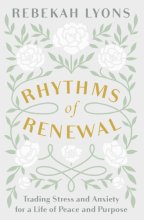 Cover art for Rhythms of Renewal: Trading Stress and Anxiety for a Life of Peace and Purpose