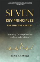 Cover art for Seven Key Principles for Effective Ministry: Nurturing Thriving Churches in a Postmodern Culture