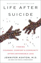Cover art for Life After Suicide: Finding Courage, Comfort & Community After Unthinkable Loss