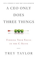 Cover art for A CEO Only Does Three Things: Finding Your Focus in the C-Suite