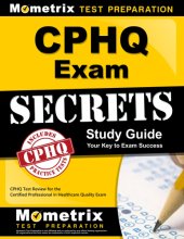 Cover art for CPHQ Exam Secrets Study Guide: CPHQ Test Review for the Certified Professional in Healthcare Quality Exam