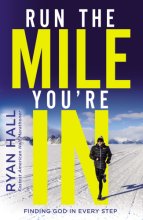 Cover art for Run the Mile You're In: Finding God in Every Step