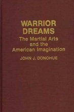 Cover art for Warrior Dreams: The Martial Arts and the American Imagination