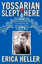 Cover art for Yossarian Slept Here: When Joseph Heller Was Dad, the Apthorp Was Home, and Life Was a Catch-22