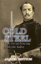 Cover art for Cold Steel: The Art of Fencing with the Sabre (Dover Military History, Weapons, Armor)