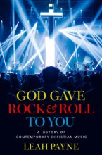 Cover art for God Gave Rock and Roll to You: A History of Contemporary Christian Music